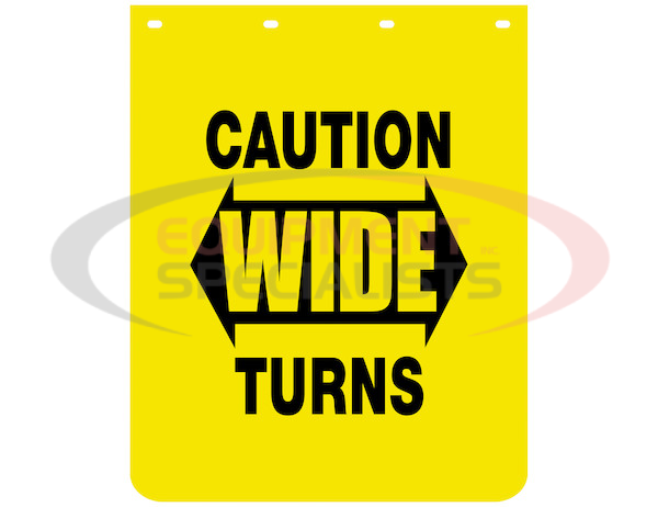 CAUTION WIDE TURNS YELLOW POLYMER MUDFLAPS 24X30 INCH