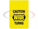 CAUTION WIDE TURNS YELLOW POLYMER MUDFLAPS 24X36 INCH